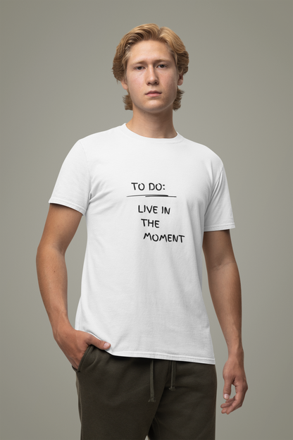 Live In The Moment - Graphic Printed T-Shirt