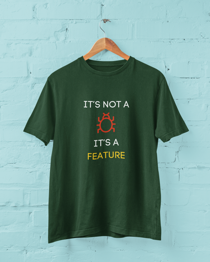 It's Not A Bug It's A Feature - Graphic Printed T-Shirt